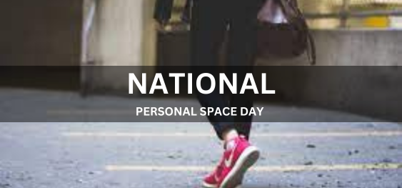 NATIONAL PERSONAL SPACE DAY  [राष्ट्रीय व्यक्तिगत अंतरिक्ष दिवस]